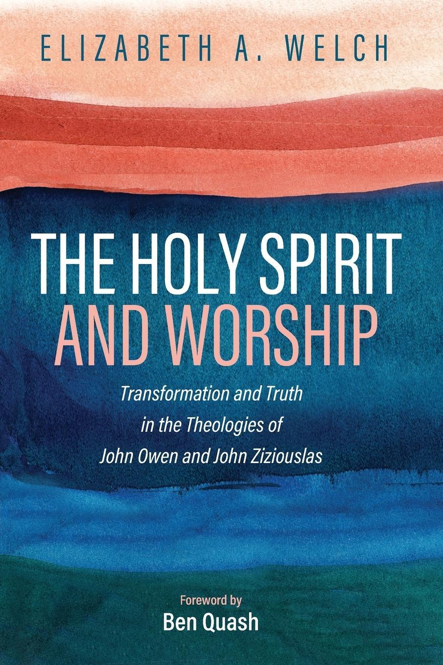 Cover: 9781725261112 | The Holy Spirit and Worship | Elizabeth A. Welch | Taschenbuch | 2020