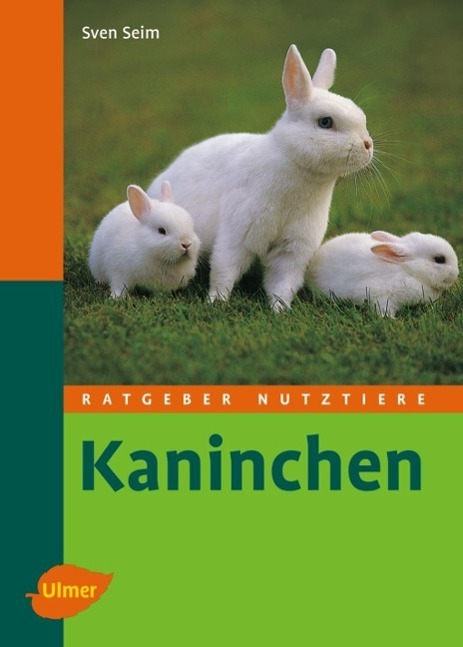 Cover: 9783800154722 | Ratgeber Nutztiere. Kaninchen | Sven Seim | Buch | Ratgeber Nutztiere