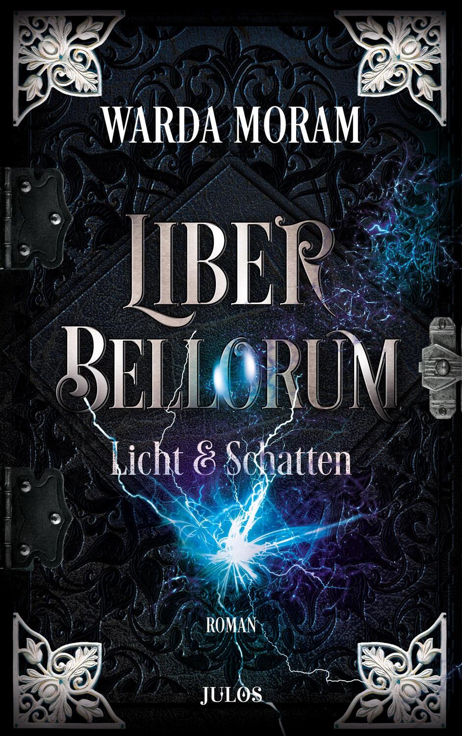 Cover: 9783863746292 | Liber Bellorum. Band II | Licht und Schatten | Warda Moram | Buch