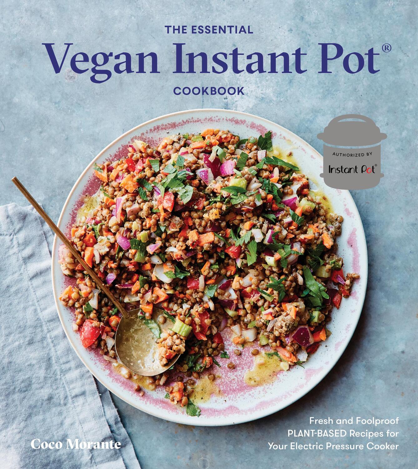 Cover: 9780399582981 | The Essential Vegan Instant Pot Cookbook: Fresh and Foolproof...