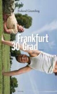 Cover: 9783896561572 | Frankfurt 30 Grad | Roman | Roland Gramling | Taschenbuch | 327 S.