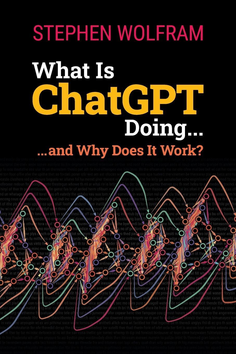 Cover: 9781579550813 | What Is ChatGPT Doing ... and Why Does It Work? | Stephen Wolfram