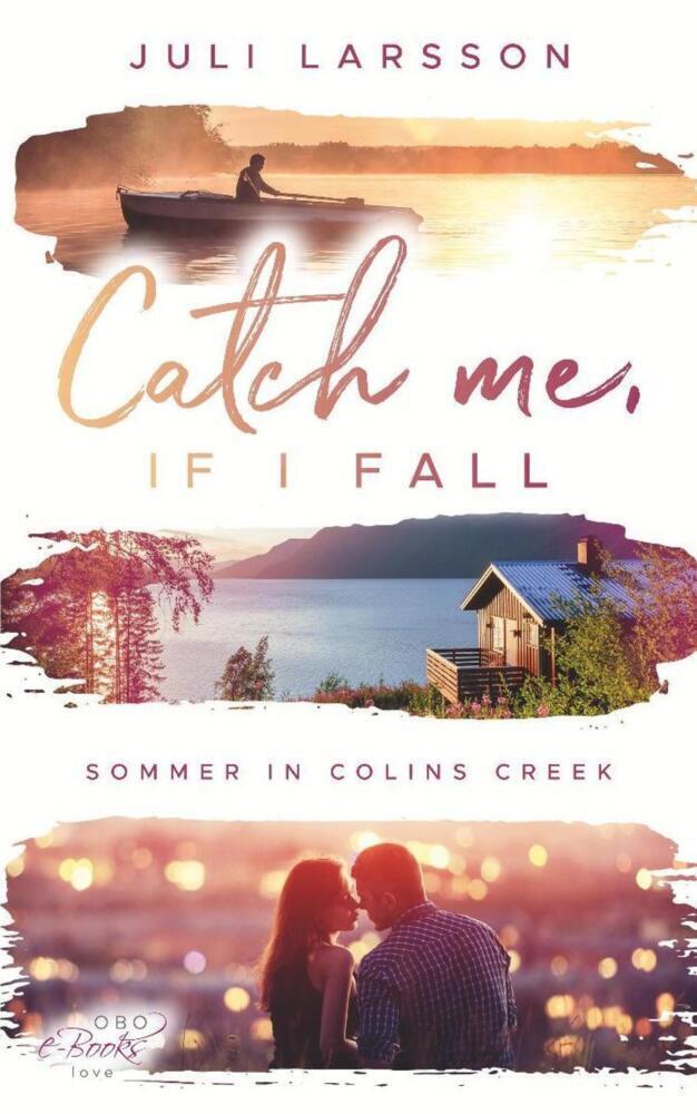 Cover: 9783947634422 | Catch me, if I fall | Sommer in Colins Creek | Juli Larsson | Buch