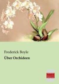 Cover: 9783955621100 | Über Orchideen | Frederick Boyle | Taschenbuch | Paperback | 224 S.