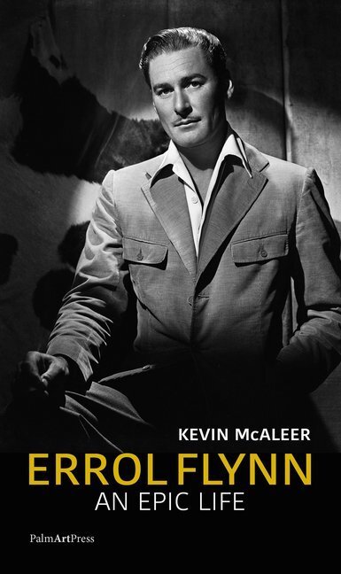 Cover: 9783962580056 | Errol Flynn | An Epic Life | Kevin McAleer | Buch | Mit Lesebändchen