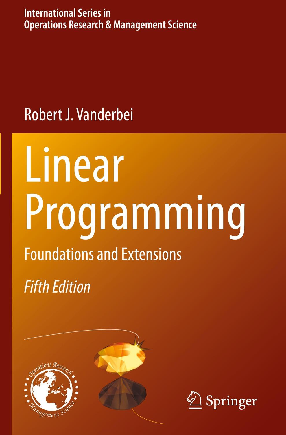 Cover: 9783030394172 | Linear Programming | Foundations and Extensions | Robert J. Vanderbei