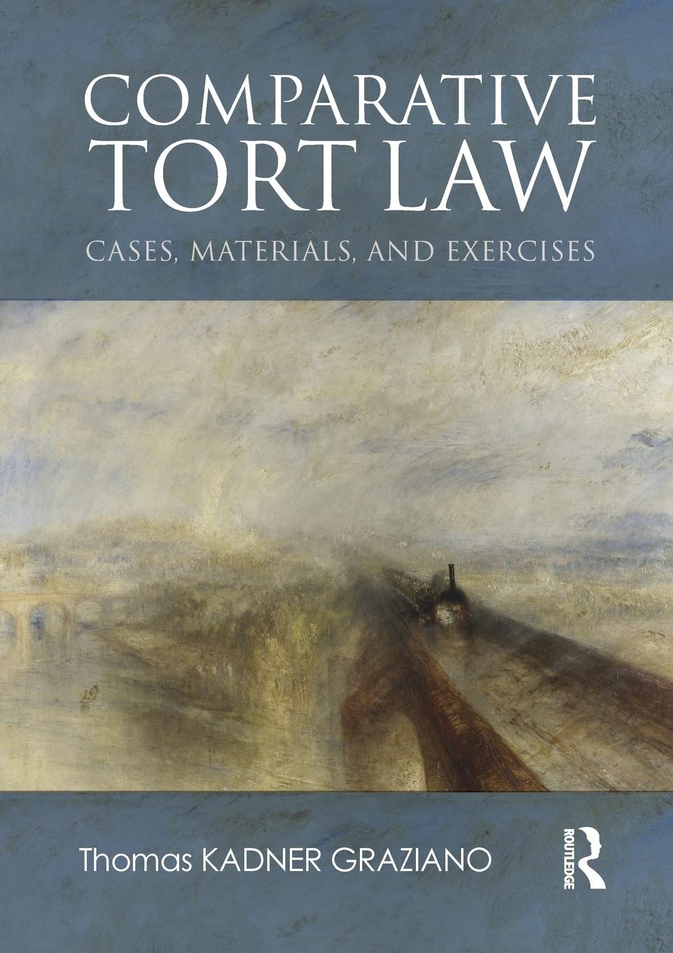 Cover: 9781138567733 | Comparative Tort Law | Cases, Materials, and Exercises | Graziano