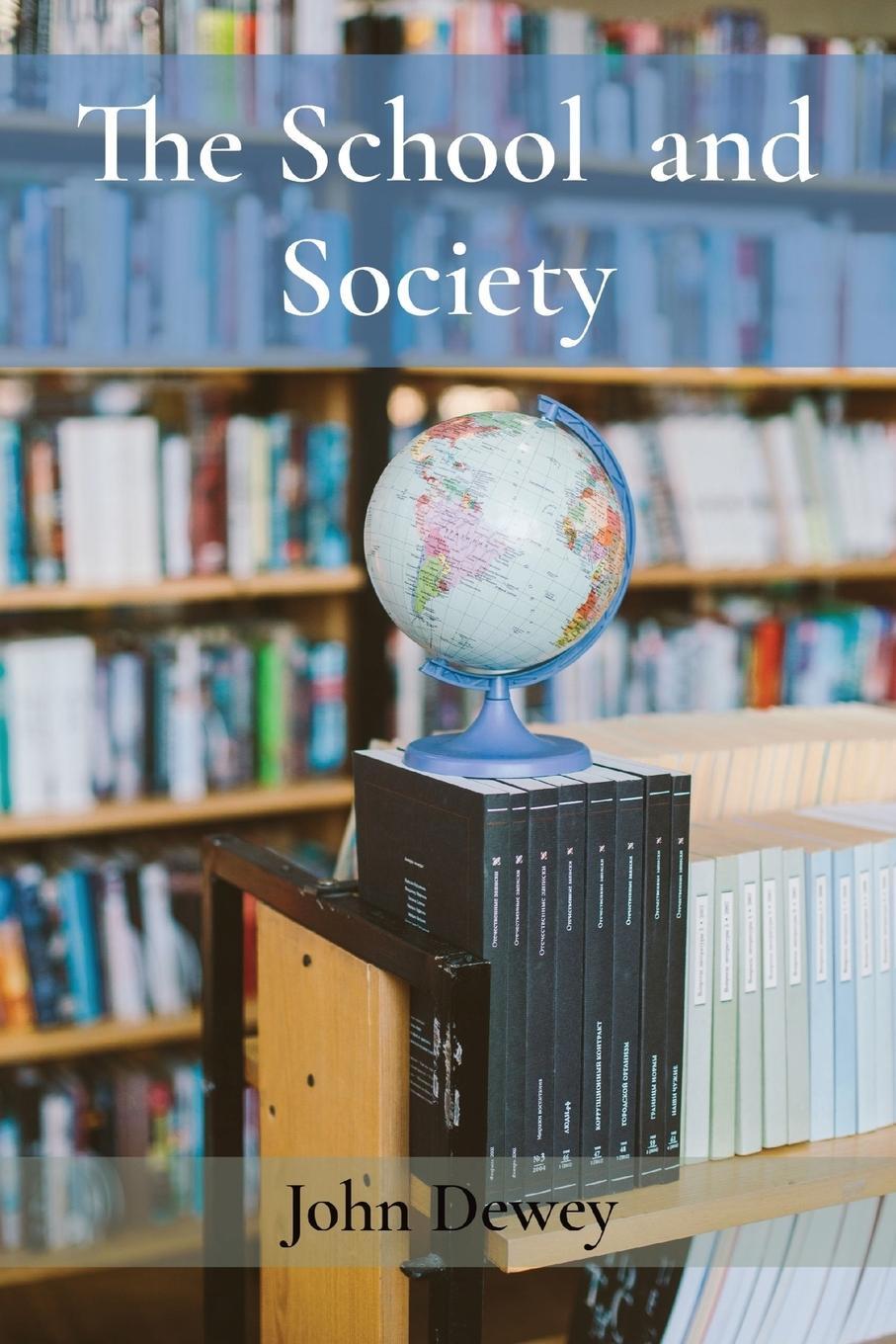 Cover: 9781958437186 | The School and Society | John Dewey | Taschenbuch | Paperback | 2022