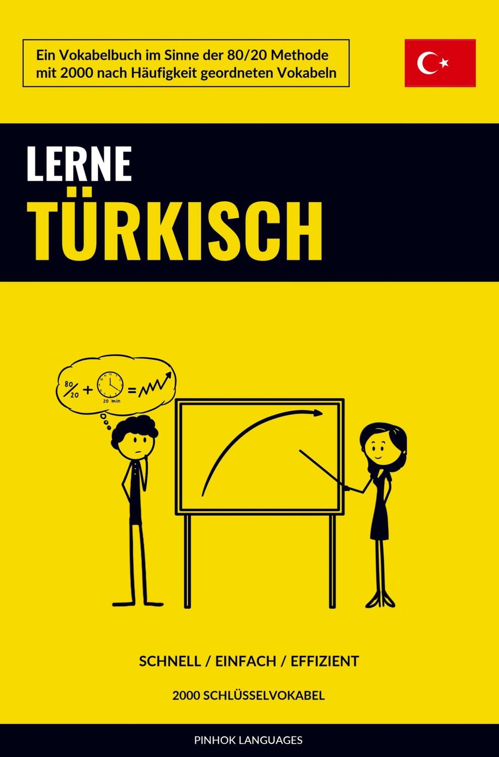 Cover: 9789403634814 | Lerne Türkisch - Schnell / Einfach / Effizient | 2000 Schlüsselvokabel
