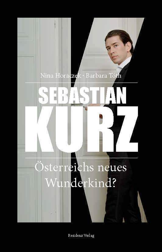 Cover: 9783701734511 | Sebastian Kurz | Österreichs neues Wunderkind? | Nina Horaczek (u. a.)