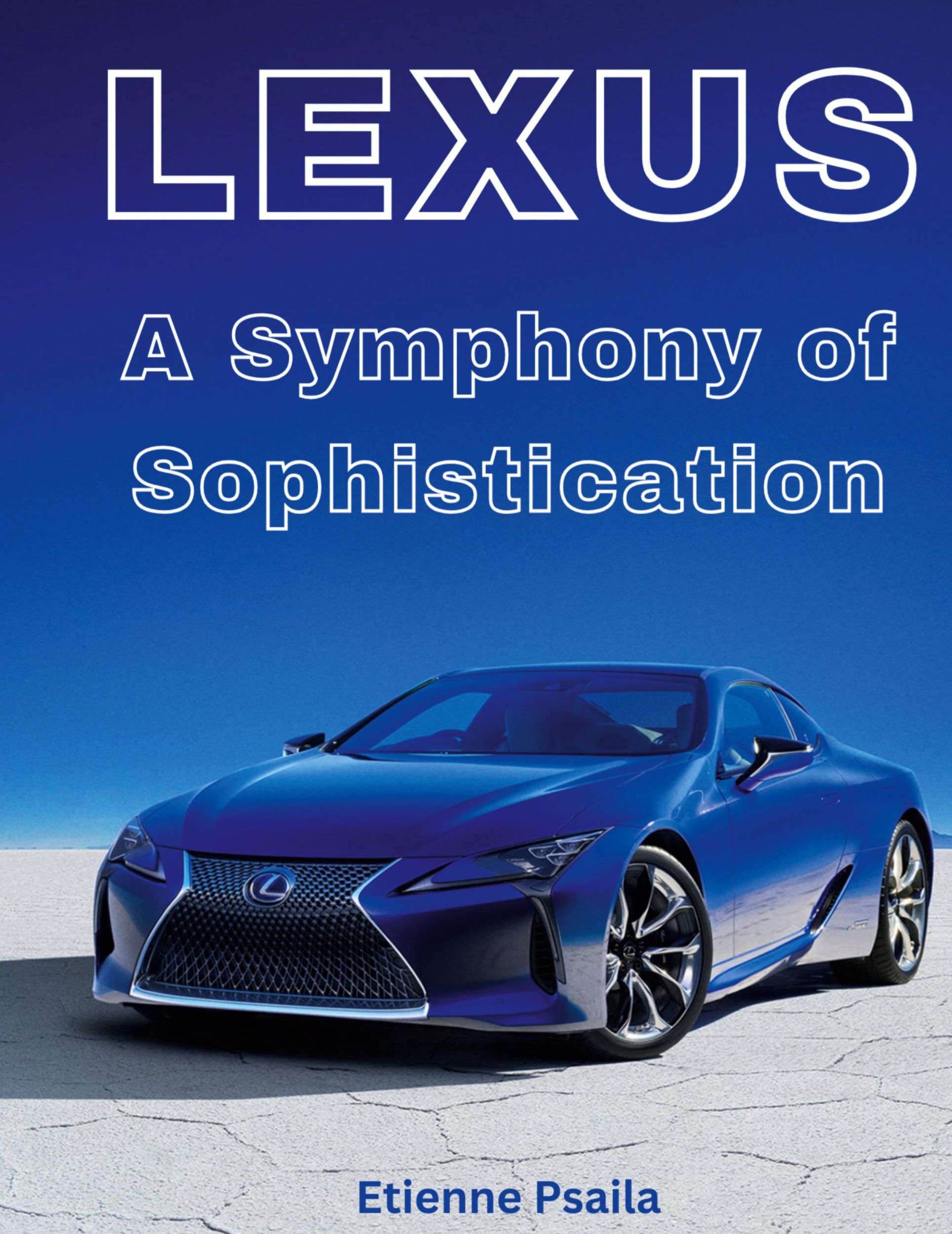 Cover: 9789918625451 | Lexus - A Symphony Of Sophistication | Etienne Psaila | Buch | 2024