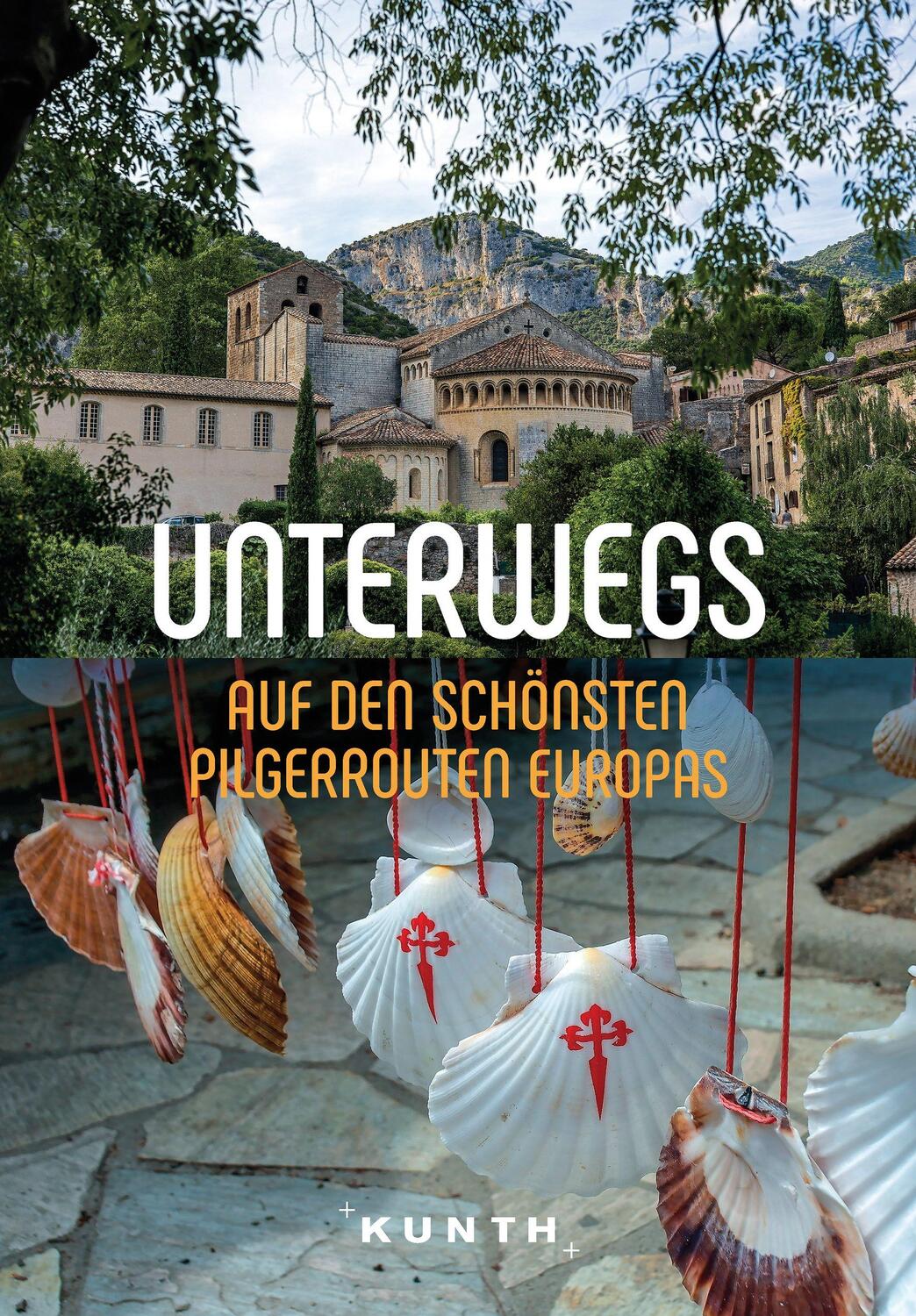 Cover: 9783969650721 | KUNTH Unterwegs auf den schönsten Pilgerrouten Europas | Taschenbuch