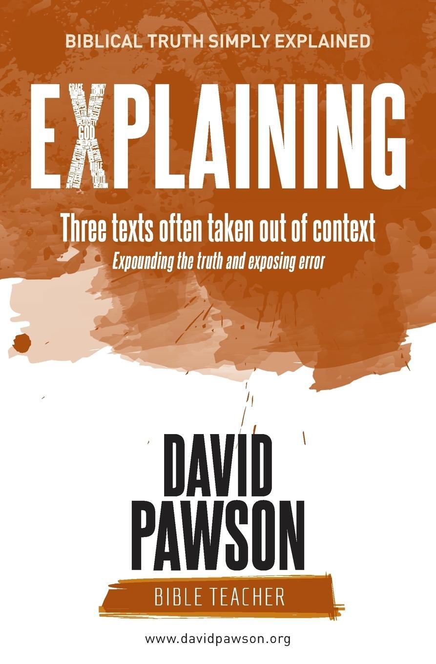 Cover: 9781909886858 | EXPLAINING Three texts often taken out of context | David Pawson