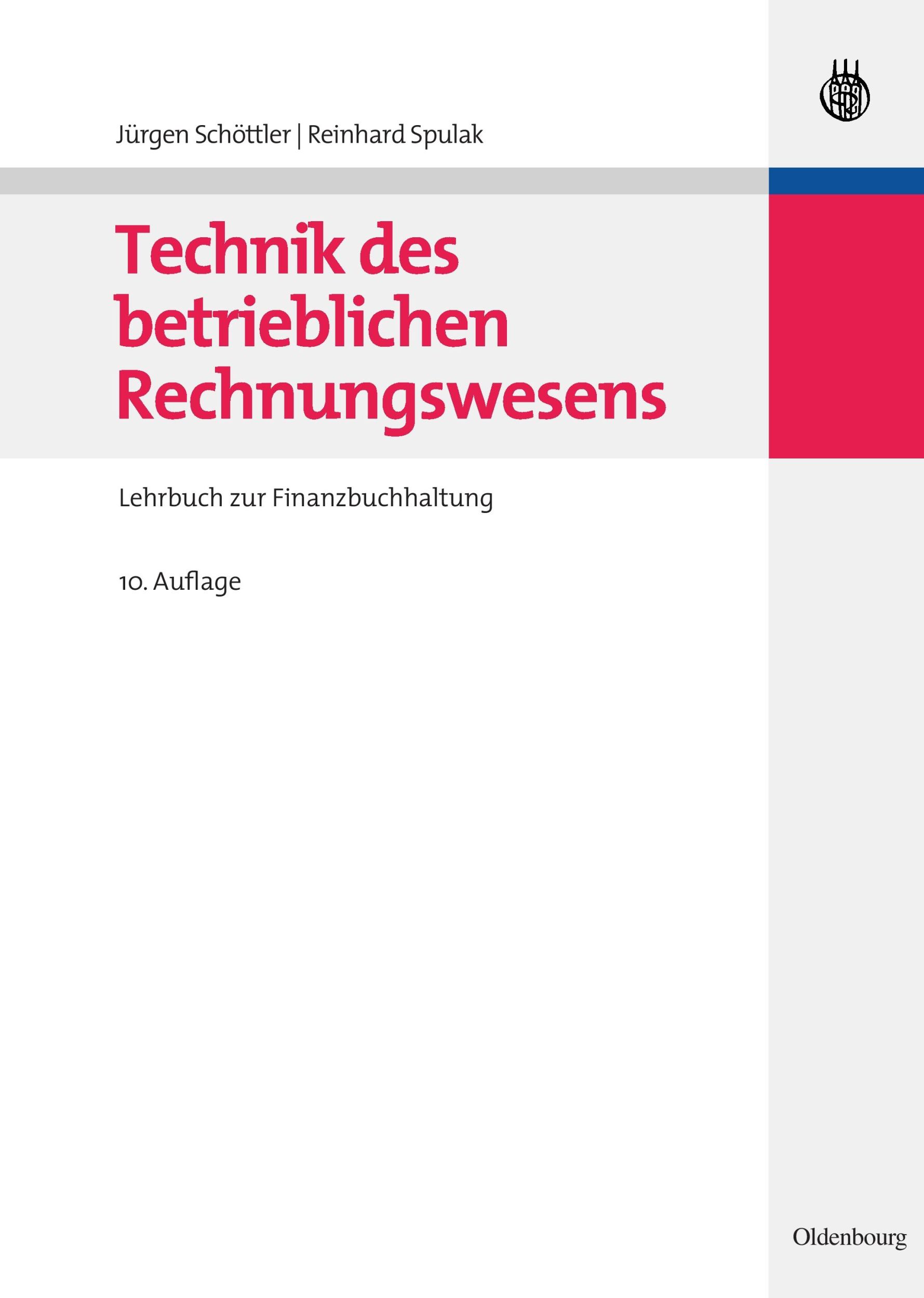 Cover: 9783486588606 | Technik des betrieblichen Rechnungswesens | Reinhard Spulak (u. a.)