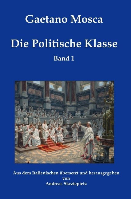 Cover: 9783750272057 | Die Politische Klasse | Elemente der politischen Wissenschaft | Mosca