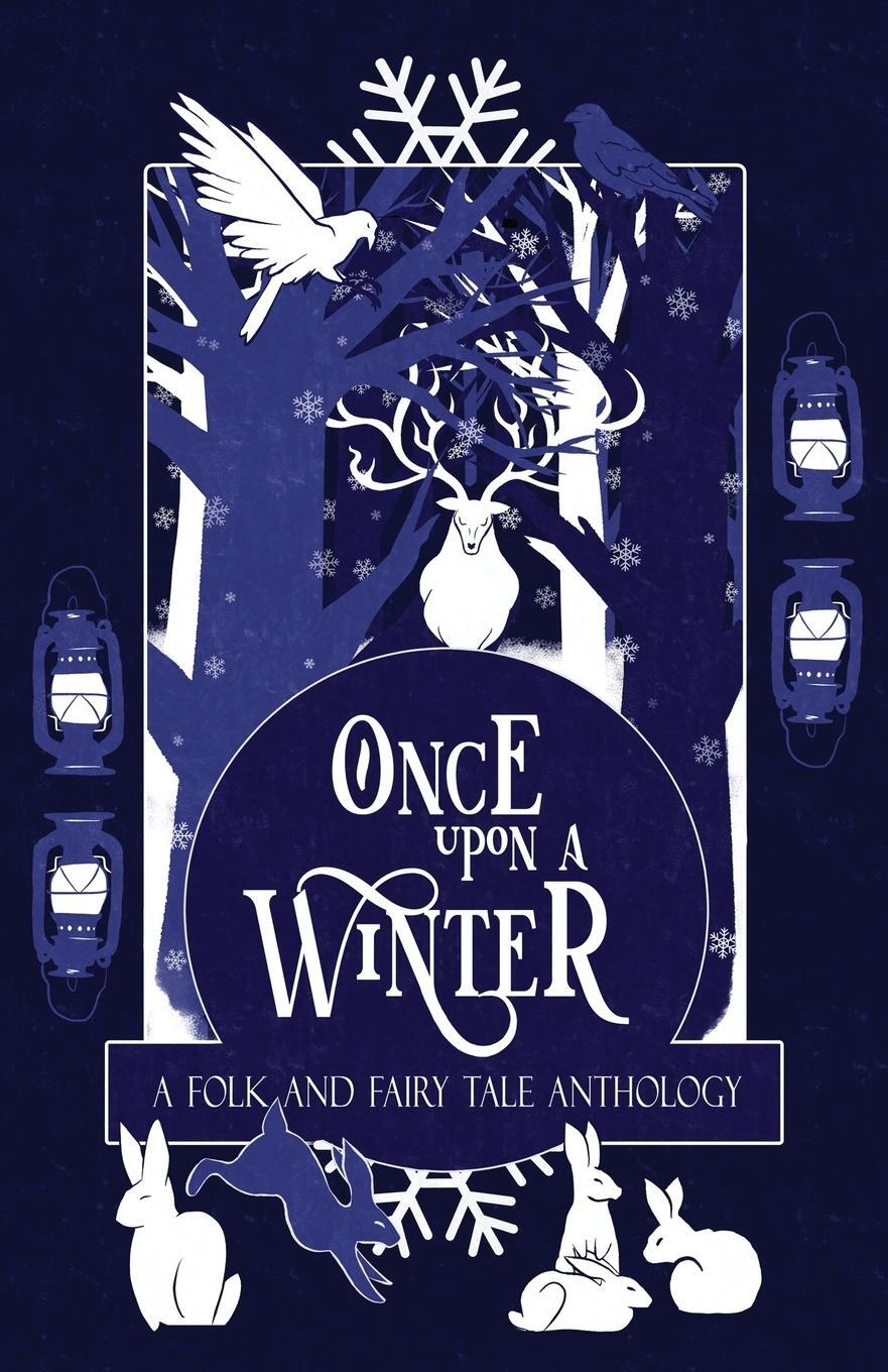 Cover: 9781914210037 | Once Upon a Winter | A Folk and Fairy Tale Anthology: A | Taschenbuch