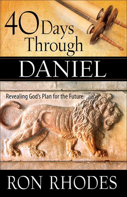 Cover: 9780736964456 | 40 Days Through Daniel | Revealing God's Plan for the Future | Rhodes