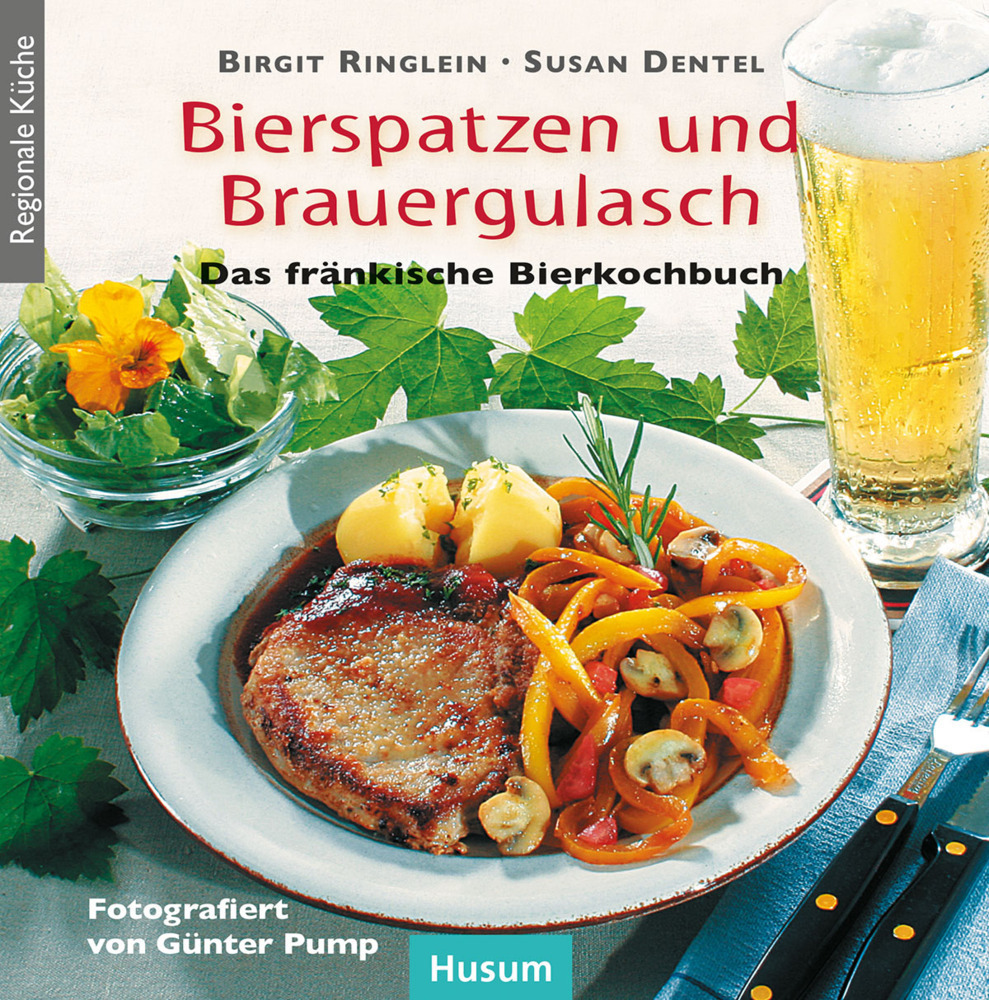 Cover: 9783898765589 | Bierspatzen und Brauergulasch | Das fränkische Bierkochbuch | Ringlein
