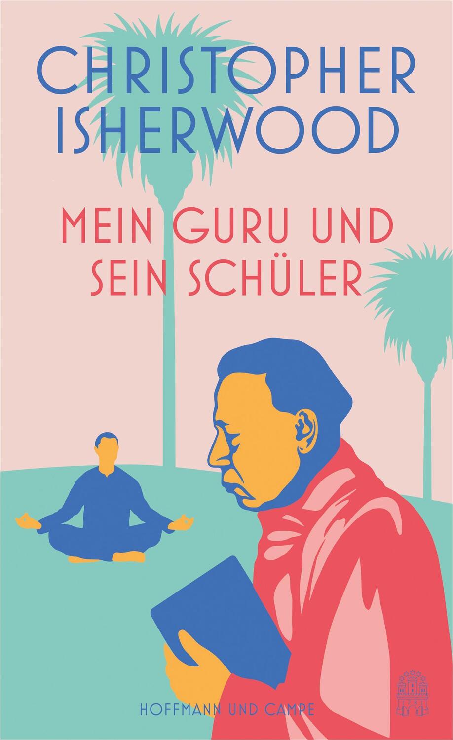 Cover: 9783455016543 | Mein Guru und sein Schüler | Christopher Isherwood | Buch | 384 S.