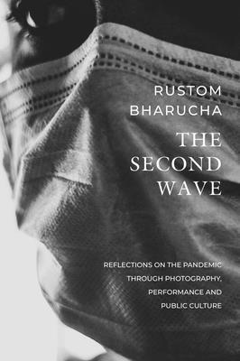 Cover: 9781803090757 | The Second Wave - Reflections on the Pandemic through Photography,...