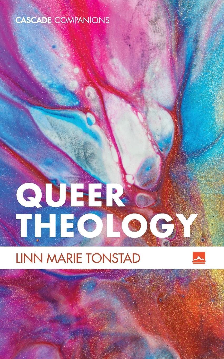 Cover: 9781498218795 | Queer Theology | Linn Marie Tonstad | Taschenbuch | Cascade Companions