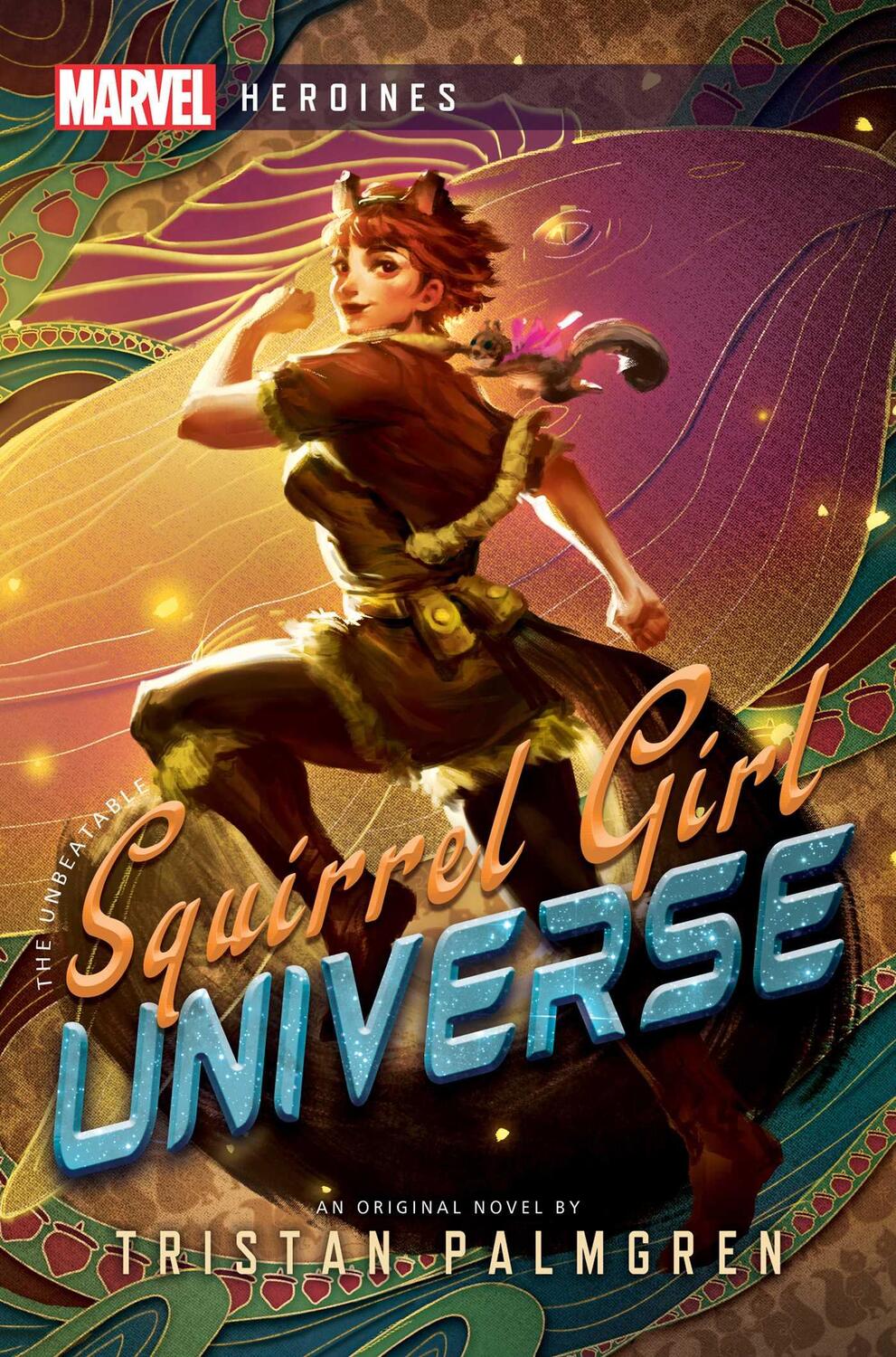Cover: 9781839081460 | Squirrel Girl: Universe | A Marvel Heroines Novel | Tristan Palmgren