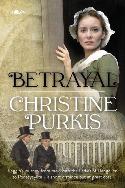 Cover: 9781800993198 | Betrayal: Peggin's Journey from the Ladies of Llangollen to...