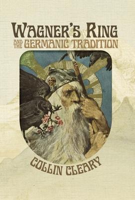 Cover: 9781642641004 | Wagner's Ring and the Germanic Tradition | Collin Cleary | Buch | 2020
