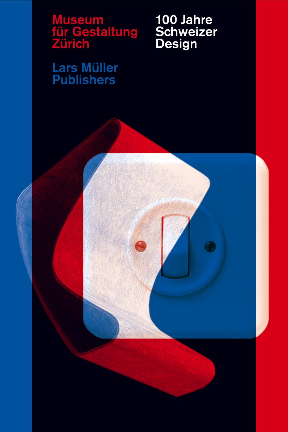 Cover: 9783037784402 | 100 Jahre Schweizer Design | Museum für Gestaltung Zürich (u. a.)