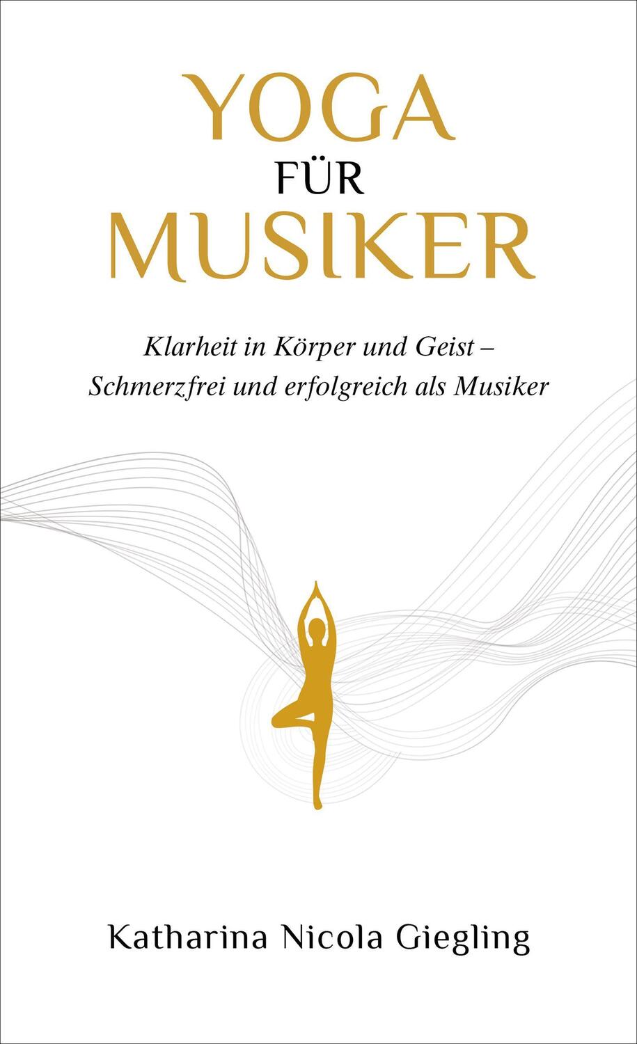 Cover: 9783966984799 | Yoga für Musiker | Katharina Giegling | Buch | Deutsch | 2020
