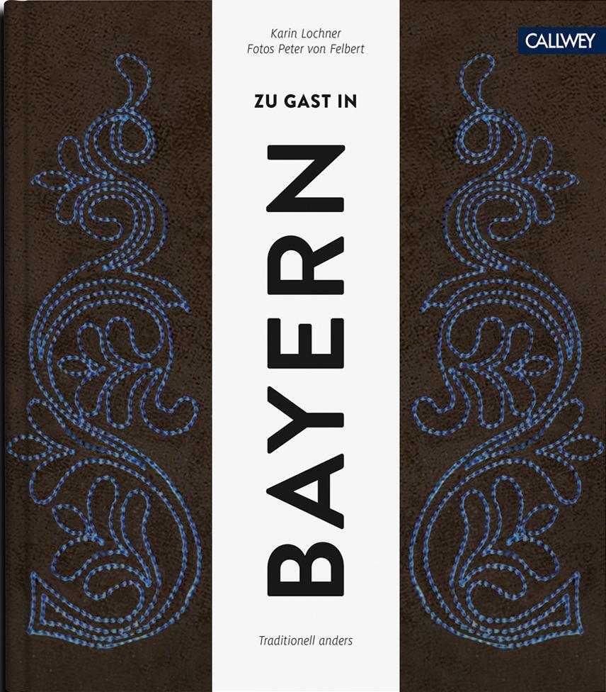 Cover: 9783766724366 | Zu Gast in Bayern | Traditionell anders | Karin Lochner | Buch | 2020