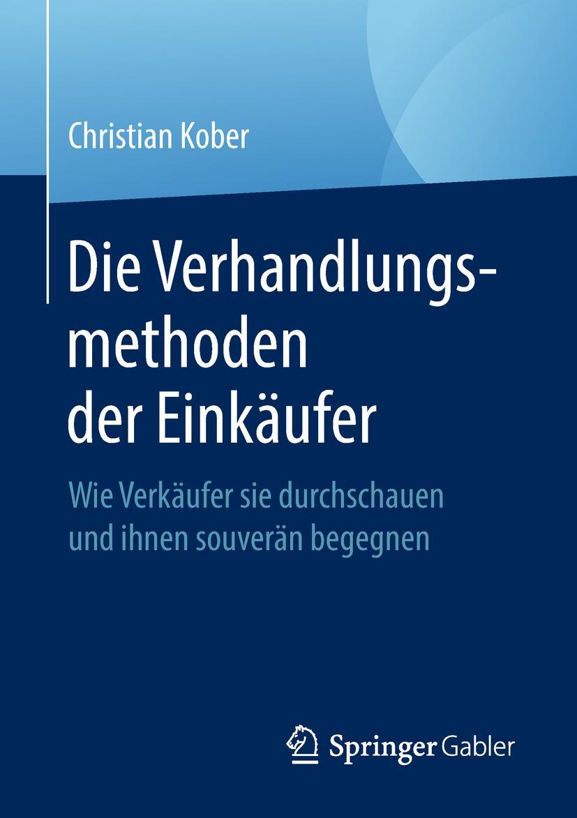 Cover: 9783658225476 | Die Verhandlungsmethoden der Einkäufer | Christian Kober | Taschenbuch