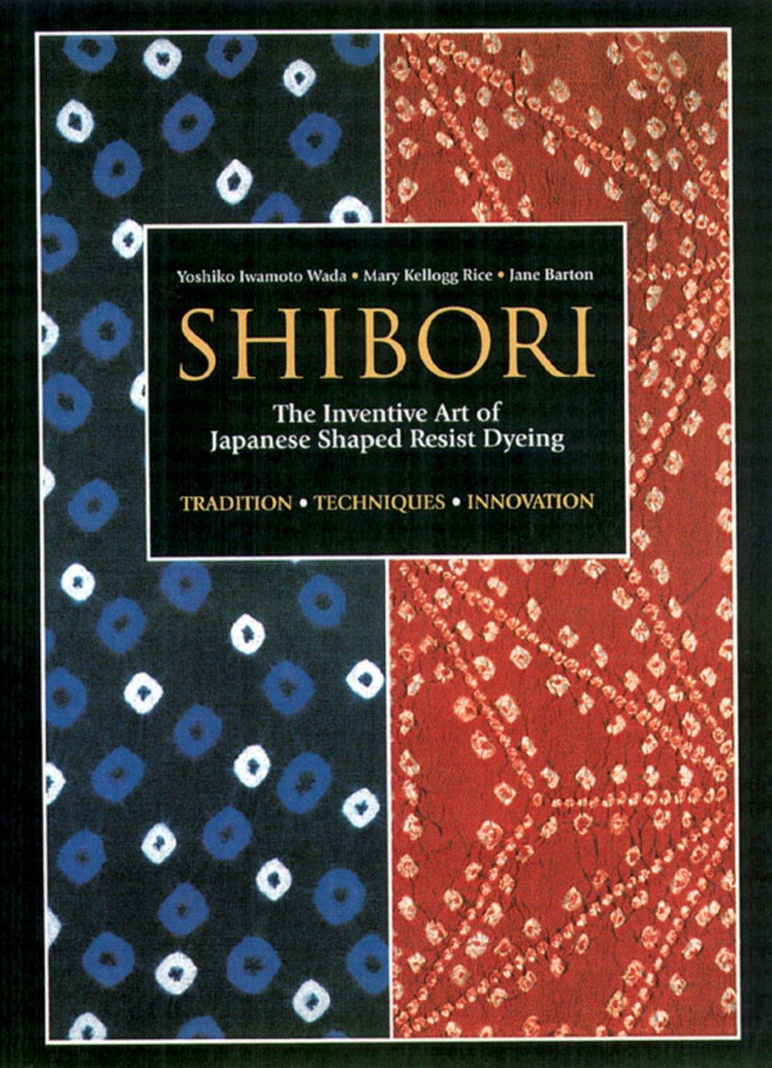 Cover: 9781568363967 | Shibori | The Inventive Art of Japanese Shaped Resist Dyeing | Buch