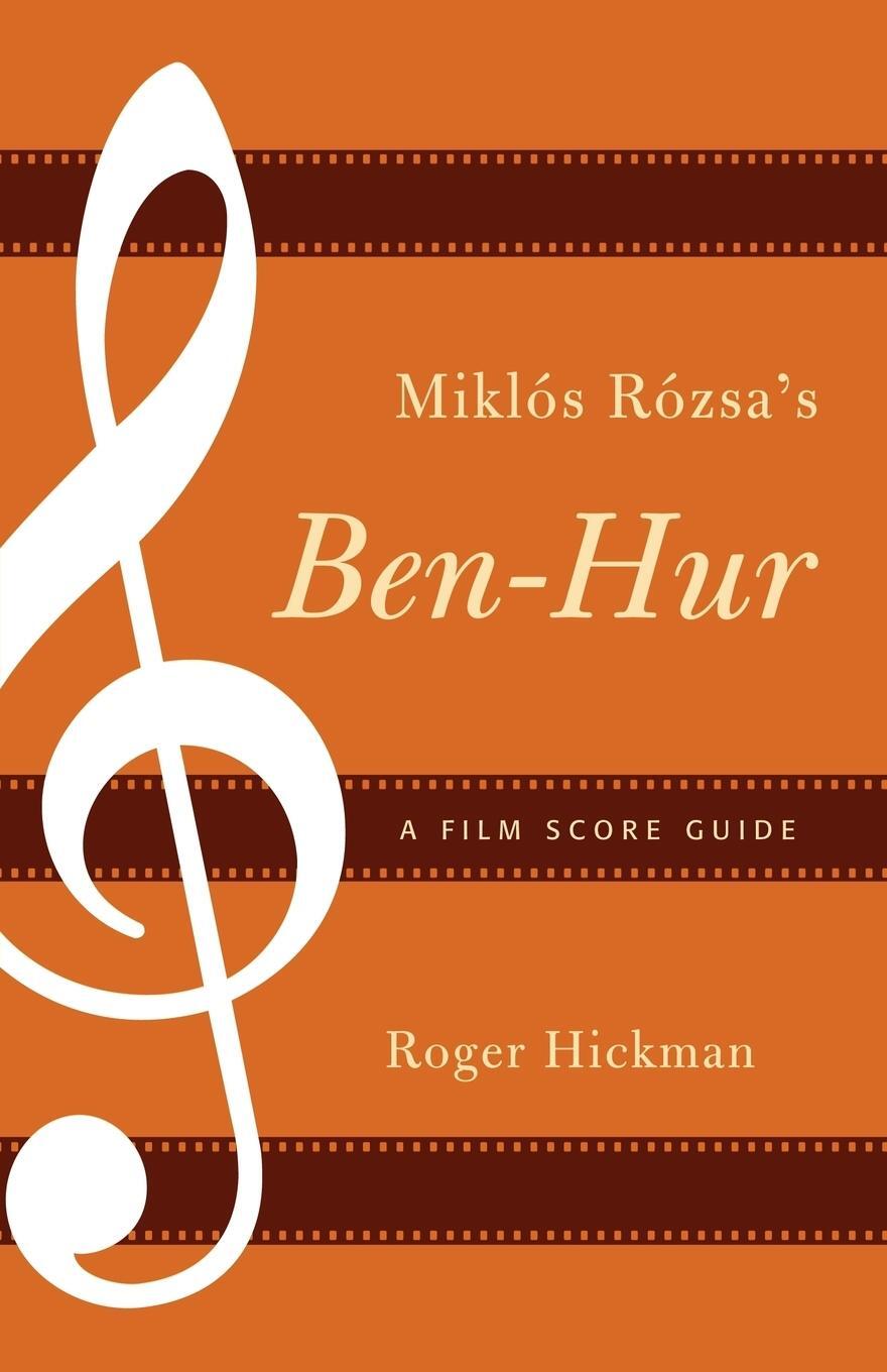 Cover: 9780810881006 | Miklós Rózsa's Ben-Hur | A Film Score Guide | Roger Hickman | Buch