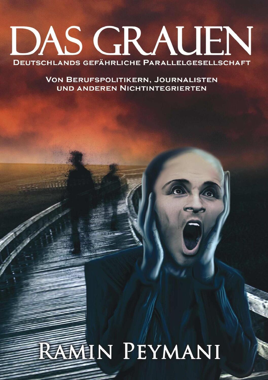 Cover: 9783743101302 | Das Grauen | Deutschlands gefährliche Parallelgesellschaft | Peymani