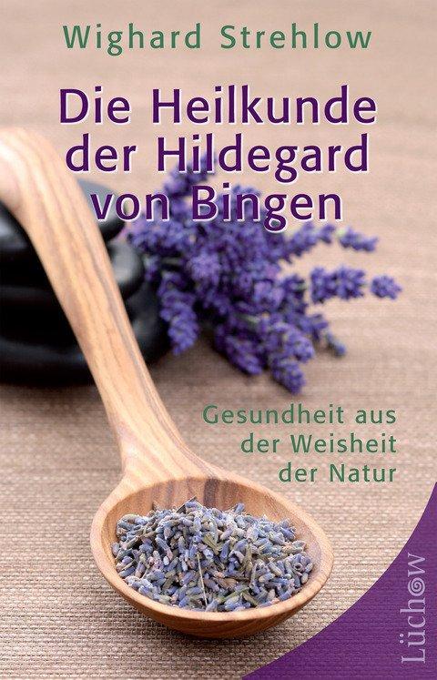 Cover: 9783899013986 | Die Heilkunde der Hildegard von Bingen | Wighard Strehlow | Buch