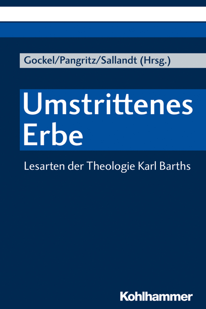 Cover: 9783170374485 | Umstrittenes Erbe | Lesarten der Theologie Karl Barths | Taschenbuch