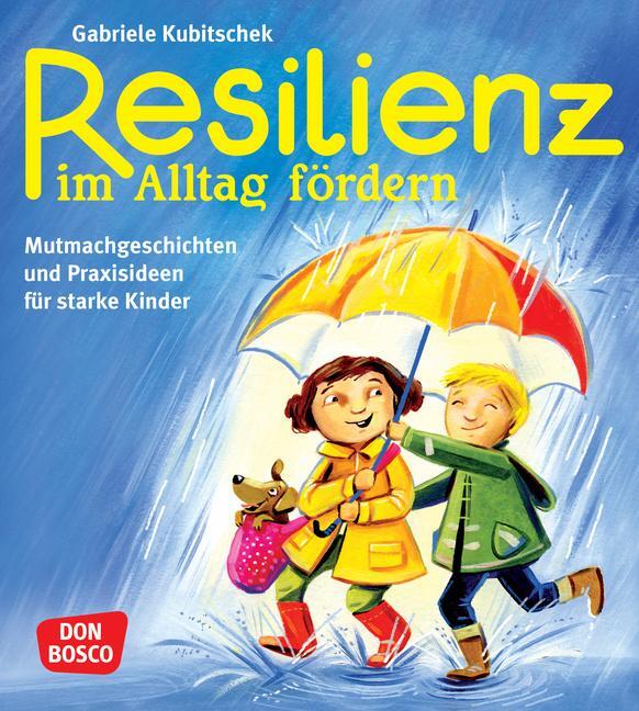 Cover: 9783769822069 | Resilienz im Alltag fördern | Gabriele Kubitschek | Taschenbuch | 2016