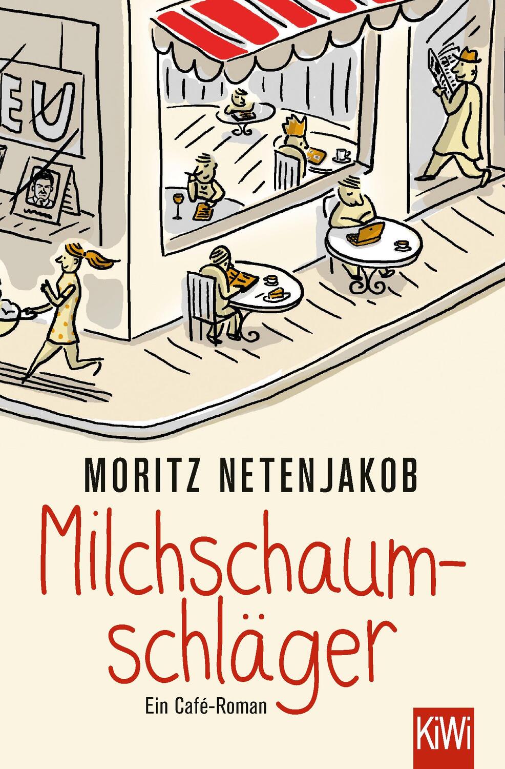 Cover: 9783462051896 | Milchschaumschläger | Ein Café-Roman | Moritz Netenjakob | Taschenbuch