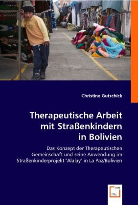 Cover: 9783836478373 | Therapeutische Arbeit mit Straßenkindern in Bolivien | Gutschick