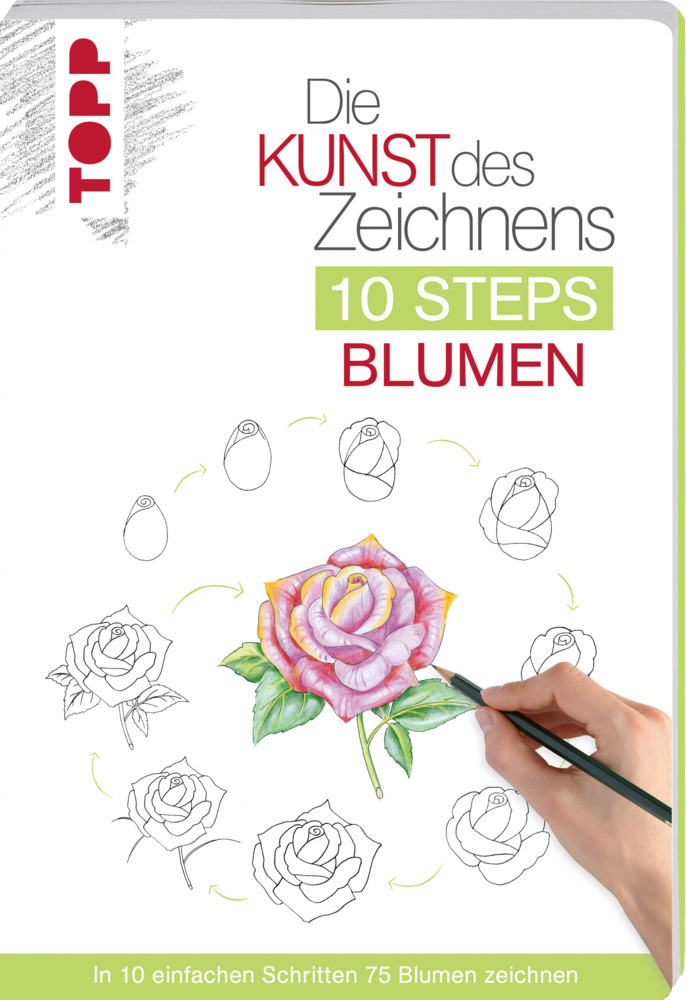 Cover: 9783772483905 | Die Kunst des Zeichnens 10 Steps - Blumen | Mary Woodin | Taschenbuch