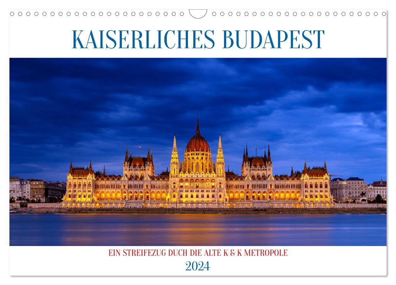 Cover: 9783383731150 | KAISERLICHES BUDAPEST (Wandkalender 2024 DIN A3 quer), CALVENDO...
