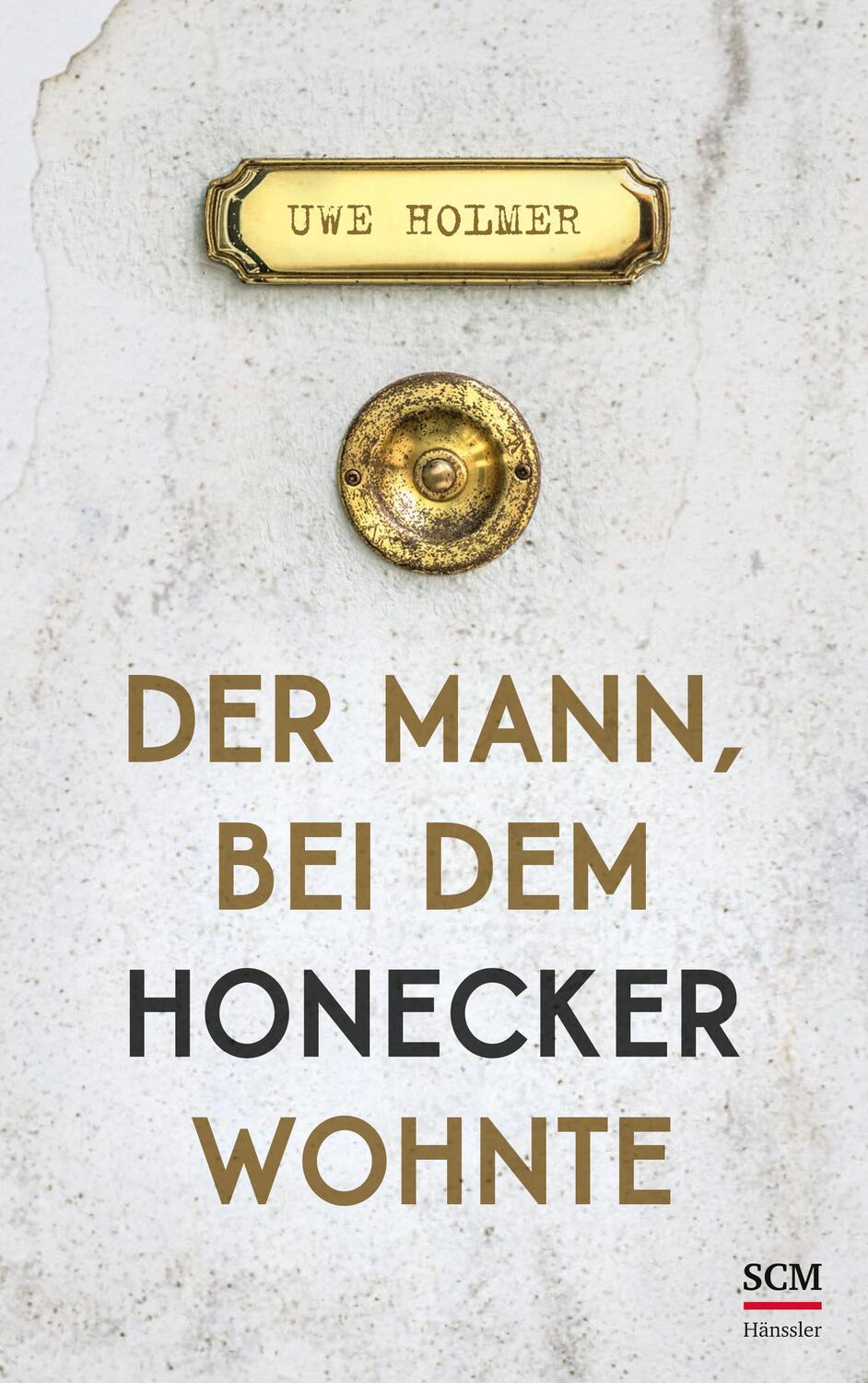 Cover: 9783775161398 | Der Mann, bei dem Honecker wohnte | Uwe Holmer | Buch | 248 S. | 2022