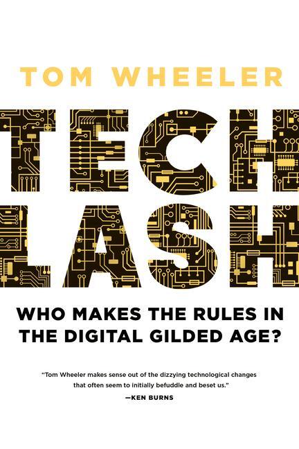 Cover: 9780815739937 | Techlash | Who Makes the Rules in the Digital Gilded Age? | Wheeler