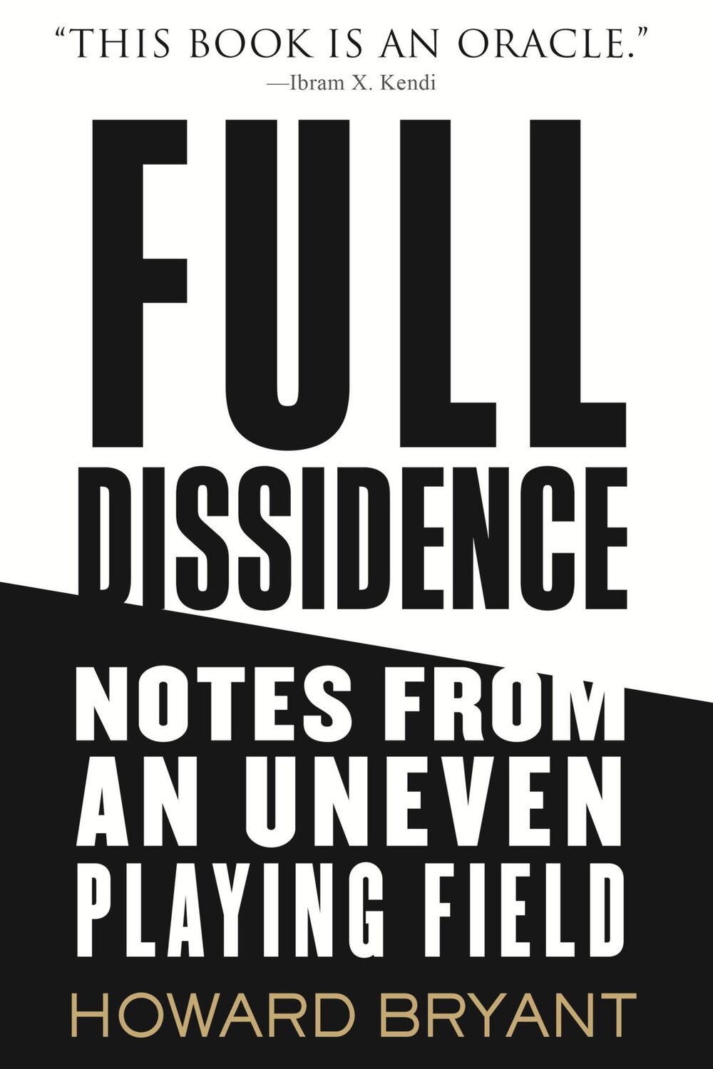 Cover: 9780807002315 | Full Dissidence: Notes from an Uneven Playing Field | Howard Bryant