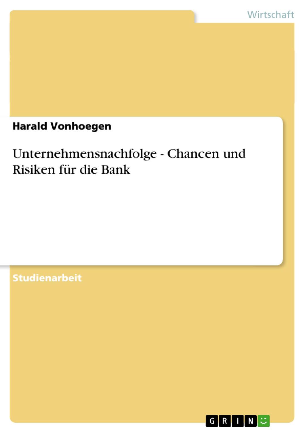 Cover: 9783640139156 | Unternehmensnachfolge - Chancen und Risiken für die Bank | Vonhoegen