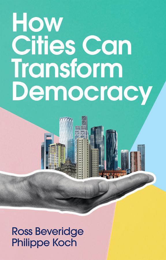 Cover: 9781509545995 | How Cities Can Transform Democracy | Ross Beveridge (u. a.) | Buch
