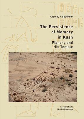 Cover: 9788073089160 | The Persistence of Memory in Kush | Pianchy and his Temple | Spalinger