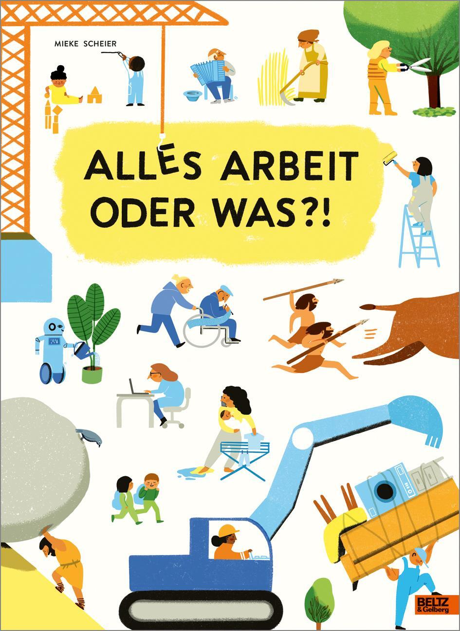 Cover: 9783407754998 | Alles Arbeit oder was?! | Mieke Scheier | Buch | 40 S. | Deutsch