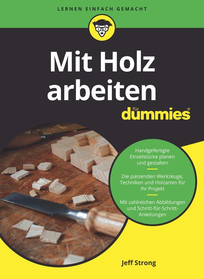 Cover: 9783527720538 | Mit Holz arbeiten für Dummies | Jeff Strong | Taschenbuch | 336 S.